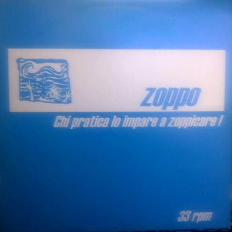 Zoppo : Chi Pratica Lo Impare A Zoppicare ! (LP, Album, Ltd, blu)
