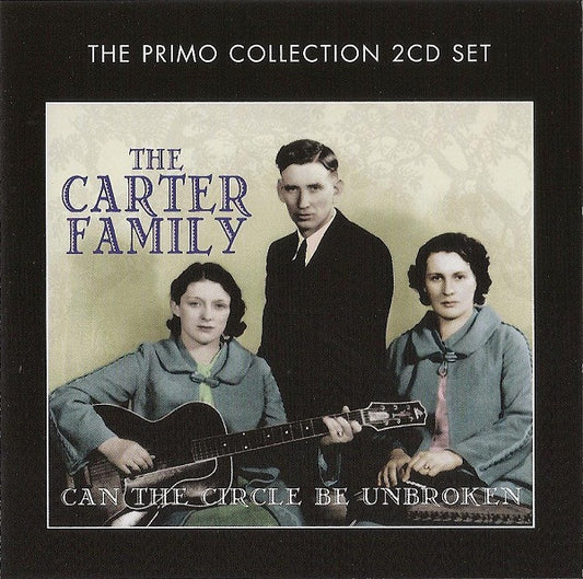 The Carter Family : Can The Circle Be Unbroken (2xCD, Comp, RM)