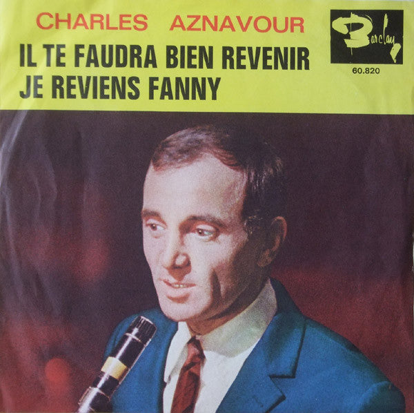 Charles Aznavour : Il Te Faudra Bien Revenir (7", Single)