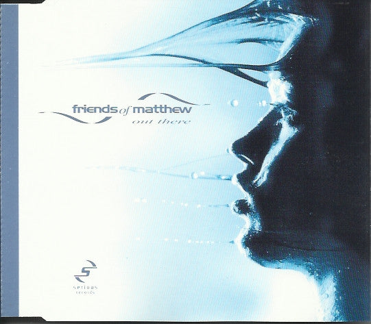 Friends Of Matthew : Out There (CD, Single)