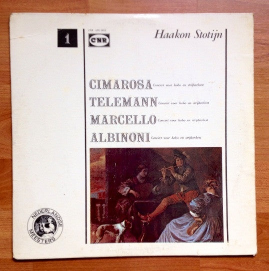 Haakon Stotijn, Domenico Cimarosa, Georg Philipp Telemann, Tomaso Albinoni, Alessandro Marcello : -1- Concert Voor Hobo En Strijkorkest (LP)