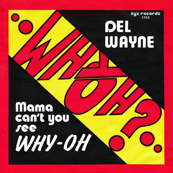 Del Wayne : Mama Can't You See Why-Oh (7", Single)