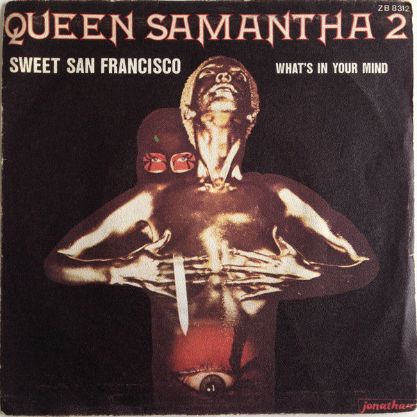 Queen Samantha : Sweet San Francisco / What's In Your Mind (7")