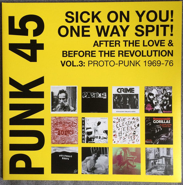 Various : Punk 45: Sick On You! One Way Spit! After The Love & Before The Revolution - Proto-Punk 1969-76 Vol. 3 (2xLP, Comp)