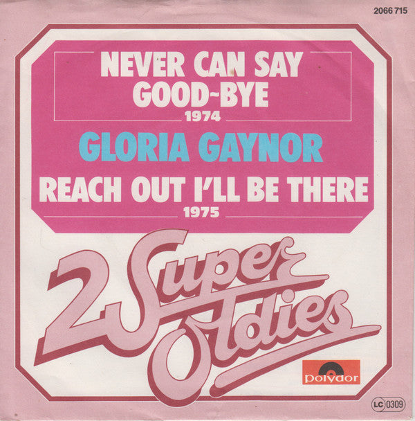 Gloria Gaynor : Never Can Say Good-Bye / Reach Out I'll Be There (7", Single)
