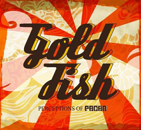 Goldfish (4) : Perceptions Of Pacha (CD)