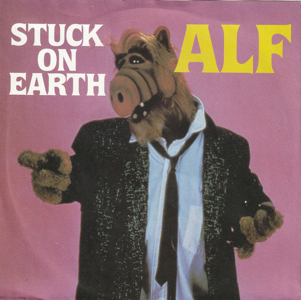ALF (2) : Stuck On Earth (7", Single)