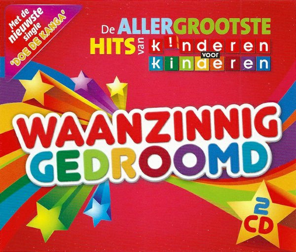 Kinderen voor Kinderen : Waanzinnig Gedroomd - De Allergrootste Hits Van Kinderen Voor Kinderen (2xCD, Comp)