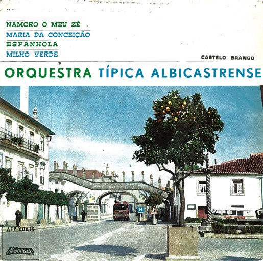 Orquestra Típica Albicastrense : Namoro O Meu Zé (7", EP)