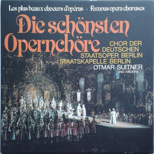 Chor Der Staatsoper Berlin, Staatskapelle Berlin, Otmar Suitner : Die Schönsten Opernchöre = Les Plus Beaux Choeurs D'Opéras = Famous Opera Choruses (3xLP, Comp, Club + Box)