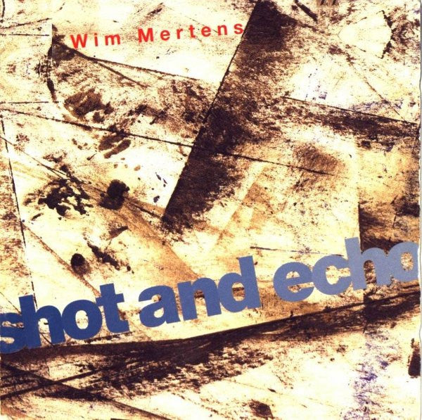 Wim Mertens : Shot And Echo (CD, Album)