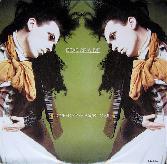 Dead Or Alive : Lover Come Back To Me (12", Single, Glo)