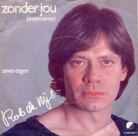 Rob de Nijs : Zonder Jou (Dream Away) (7", Single)