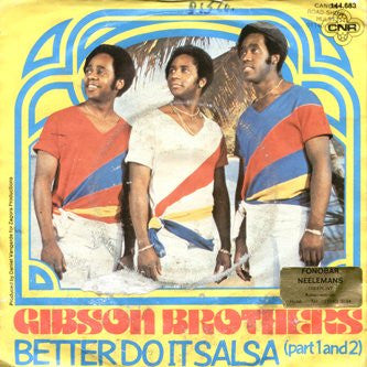 Gibson Brothers : Better Do It Salsa (Part 1 and 2) (7", Single)