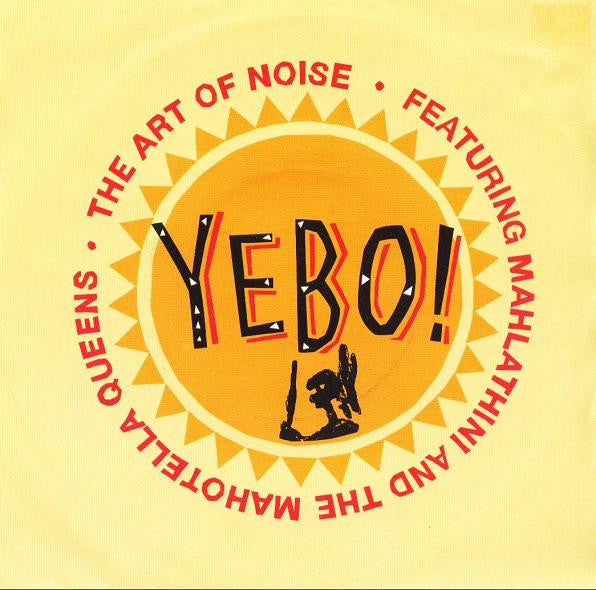 The Art Of Noise Featuring Mahlathini And The Mahotella Queens : Yebo! (7", Single)