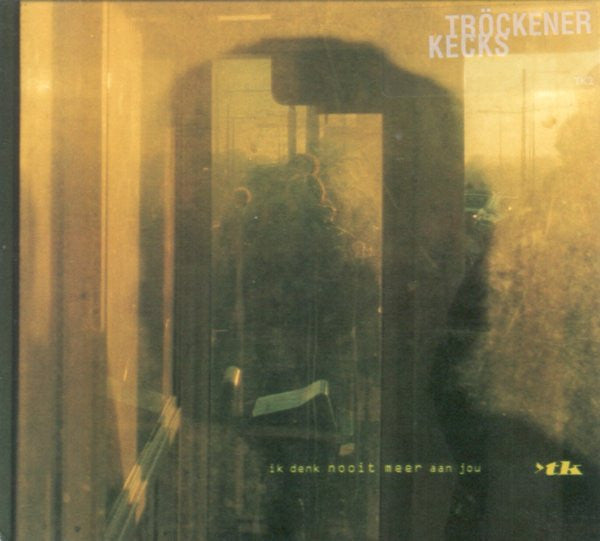 Tröckener Kecks : Ik Denk Nooit Meer Aan Jou (CD, Single, Dig)