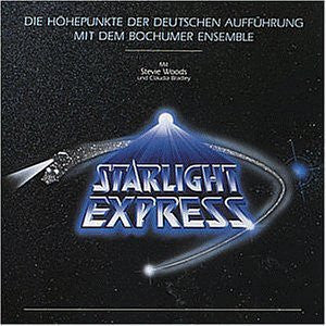 Andrew Lloyd Webber : Starlight Express - Die Höhepunkte Der Deutschen Aufführung Mit Dem Bochumer Ensemble (CD)