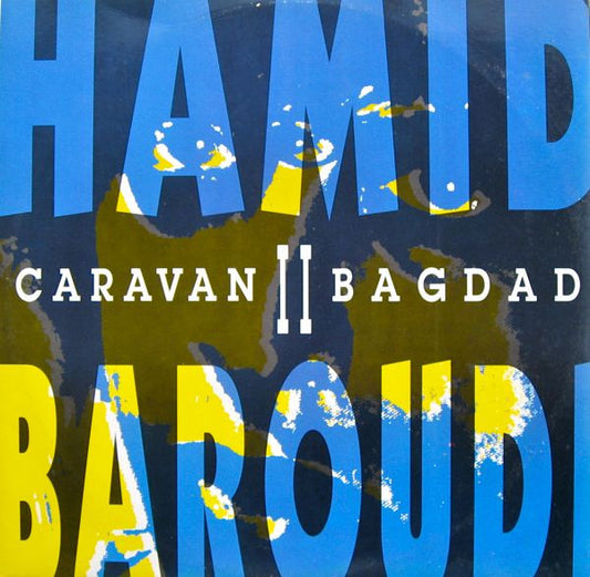 Hamid Baroudi : Caravan II Bagdad (12")