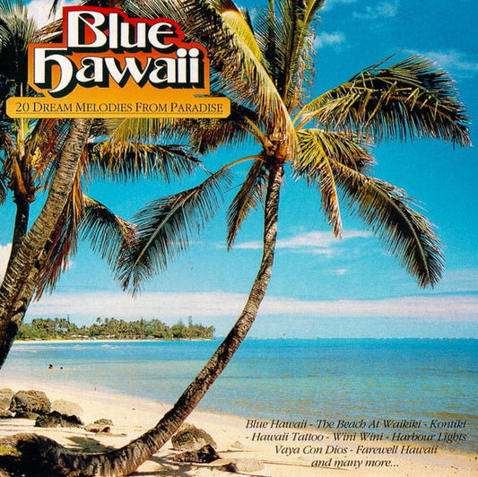 The Islanders (2) : Blue Hawaii. 20 Dream Melodies From Paradise (CD, Comp)