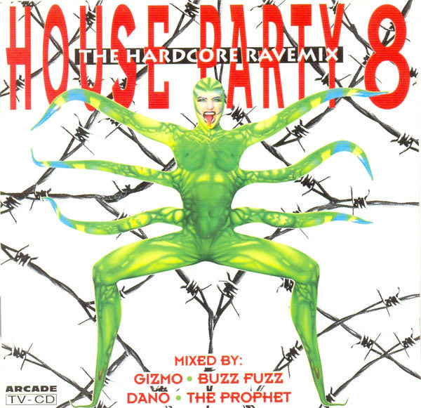 DJ Gizmo • Buzz Fuzz • DJ Dano • The Prophet : House Party 8 (The Hardcore Ravemix) (CD, Comp, Mixed)