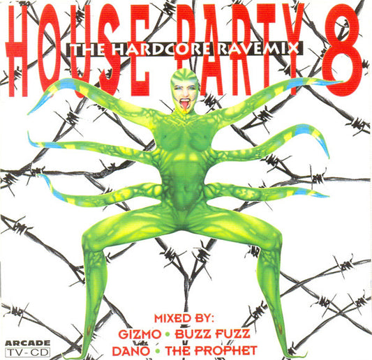 DJ Gizmo • Buzz Fuzz • DJ Dano • The Prophet : House Party 8 (The Hardcore Ravemix) (CD, Comp, Mixed)