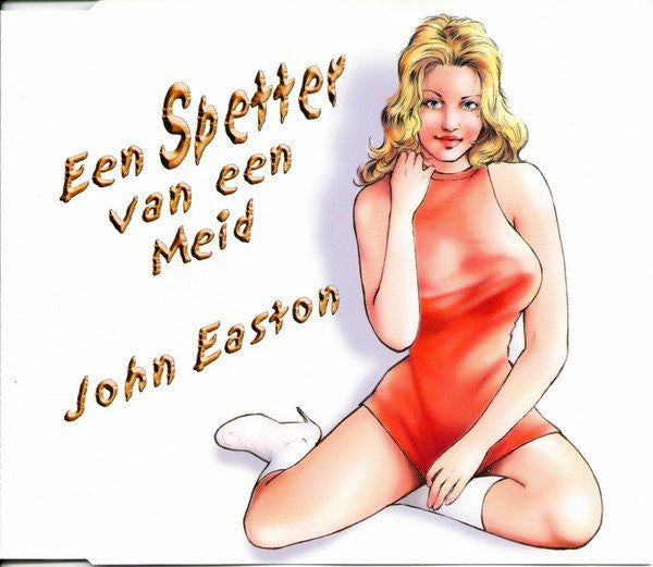 John Easton (4) : Een Spetter Van Een Meid (CD, Single)