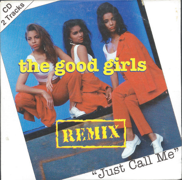 The Good Girls : Just Call Me (Remix) (CD, Single)