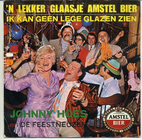 Johnny Hoes En De Feestneuzen : 'n Lekker Glaasje Amstel Bier  (7")