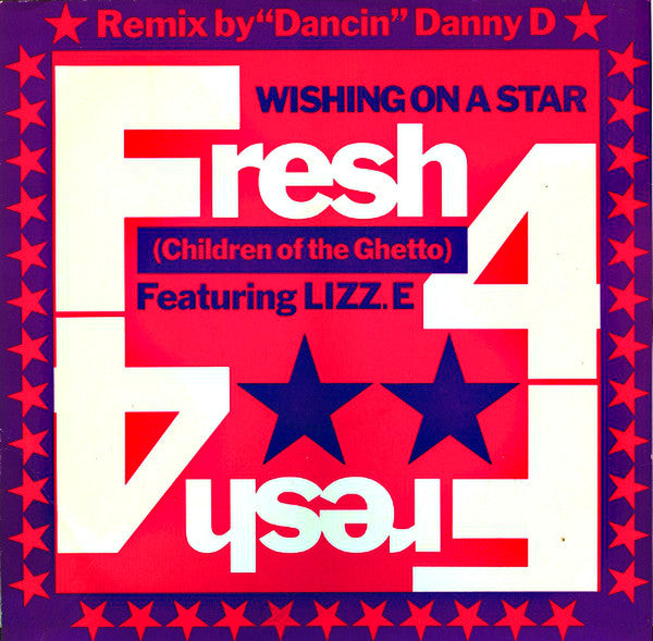 Fresh 4 Featuring Lizz E. : Wishing On A Star ("Dancin" Danny D Remix) (12")