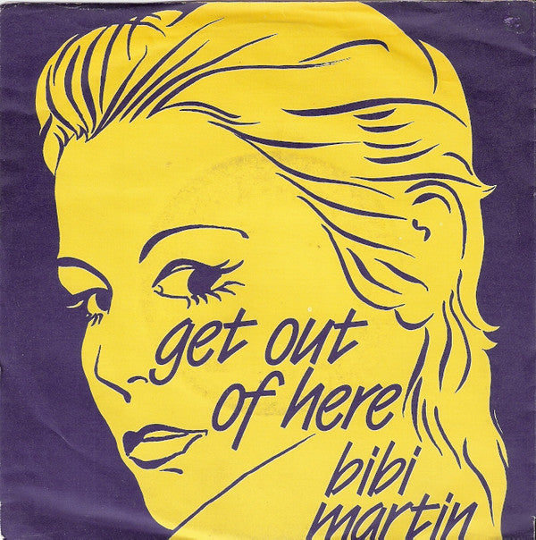 Bibi Martin : Get Out Of Here (7", Single)