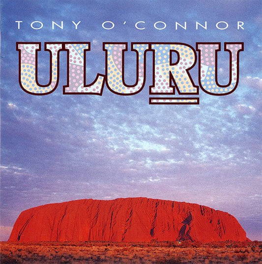 Tony O'Connor (2) : Uluru (CD, Album)