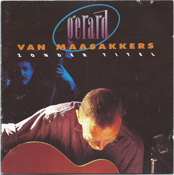 Gerard van Maasakkers : Zonder Titel (CD, Album)
