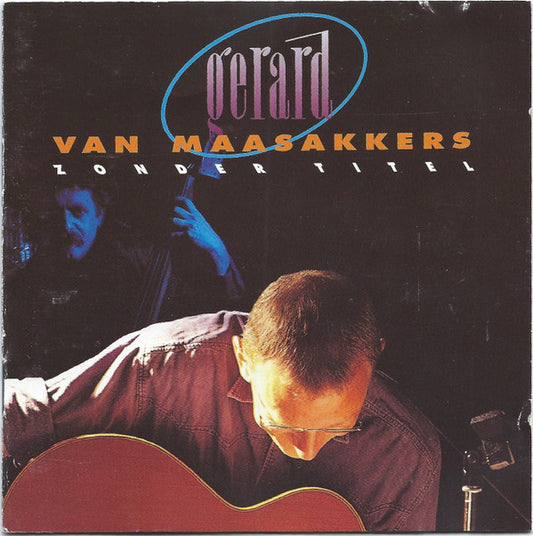 Gerard van Maasakkers : Zonder Titel (CD, Album)