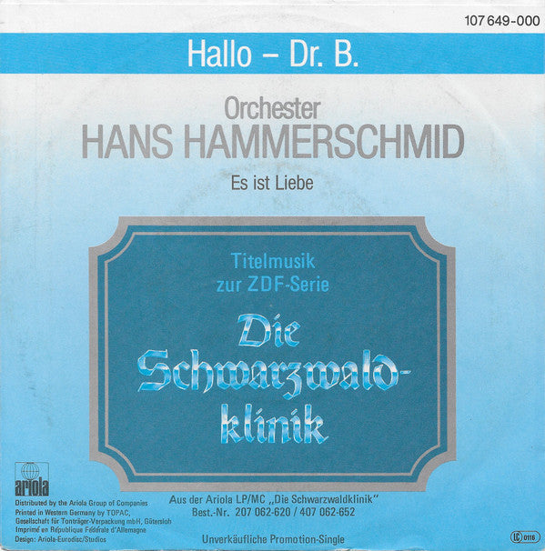 Orchester Hans Hammerschmid : Hallo - Dr. B. - Titelmusik Zur ZDF-Serie Die Schwarzwaldklinik (7", Single, Promo)