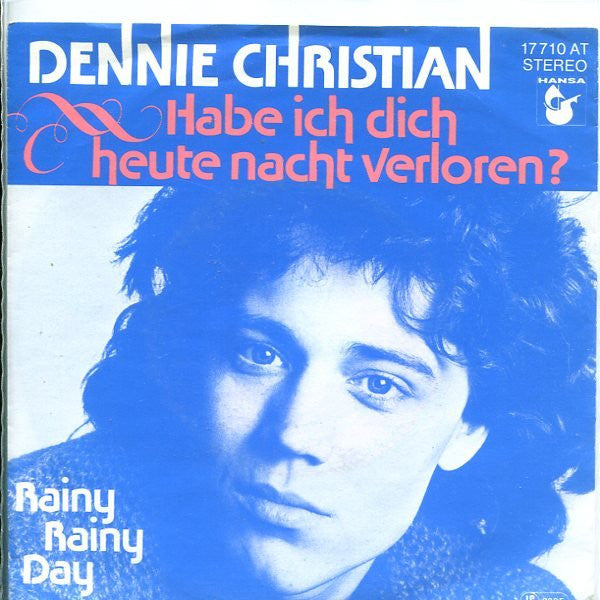 Dennie Christian : Habe Ich Dich Heute Nacht Verloren (7", Single)