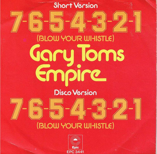 Gary Toms Empire : 7-6-5-4-3-2-1 (Blow Your Whistle) (7", Single)