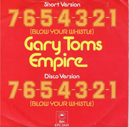 Gary Toms Empire : 7-6-5-4-3-2-1 (Blow Your Whistle) (7", Single)
