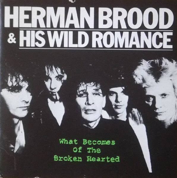 Herman Brood & His Wild Romance : What Becomes Of The Broken Hearted (CD, Mini, Maxi)