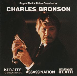 Various : Charles Bronson : Kinjite - Forbidden Subjects / Messenger Of Death / The Assassination (Original Motion Picture Soundtracks) (CD)