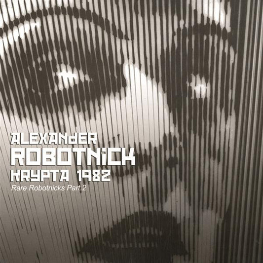 Alexander Robotnick : Krypta 1982 (Rare Robotnicks Part 2) (2xLP, Comp)