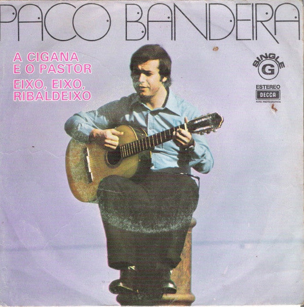 Paco Bandeira : A Cigana E O Pastor / Eixo, Eixo, Ribaldeixo (7", Single)