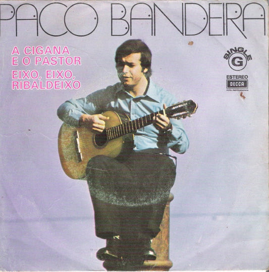 Paco Bandeira : A Cigana E O Pastor / Eixo, Eixo, Ribaldeixo (7", Single)