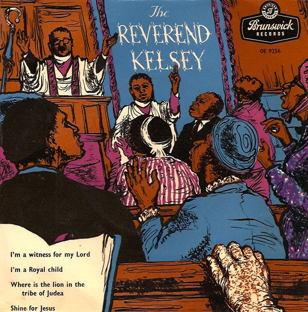 The Reverend Kelsey : I'm A Witness For My Lord (7", EP, RP)