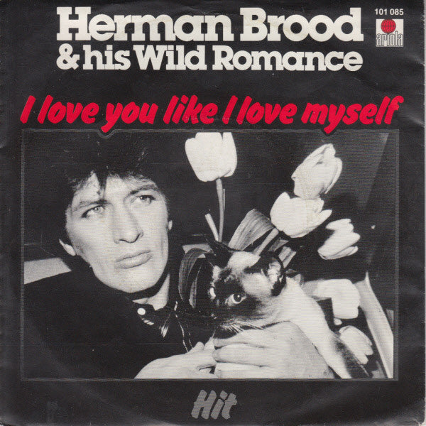 Herman Brood & His Wild Romance : I Love You Like I Love Myself (7", Single)