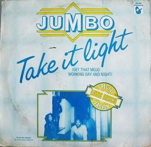 Jumbo (5) : Take It Light (Get That Mojo Working Day And Night) (12")