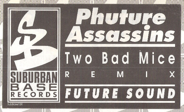 Phuture Assassins : Future Sound (Two Bad Mice Remix) (12")