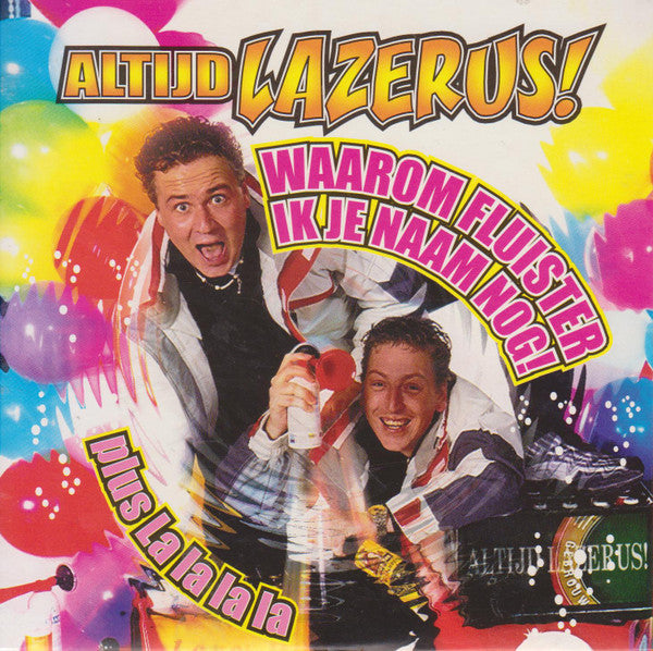 Altijd Lazerus! : Waarom Fluister Ik Je Naam Nog! (CD, Single)