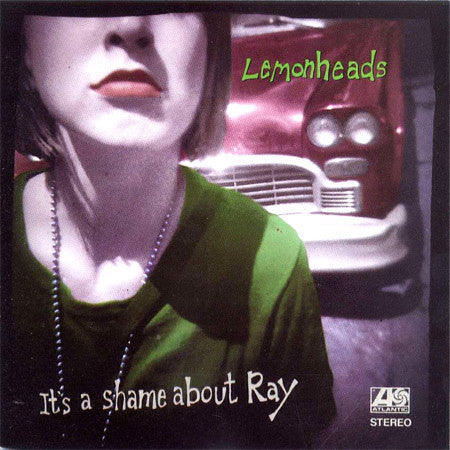 The Lemonheads : It's A Shame About Ray (CD, Album, RE)