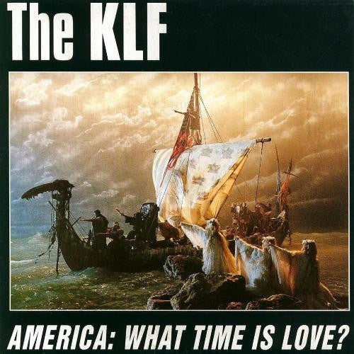 The KLF : America: What Time Is Love? (7", Single)