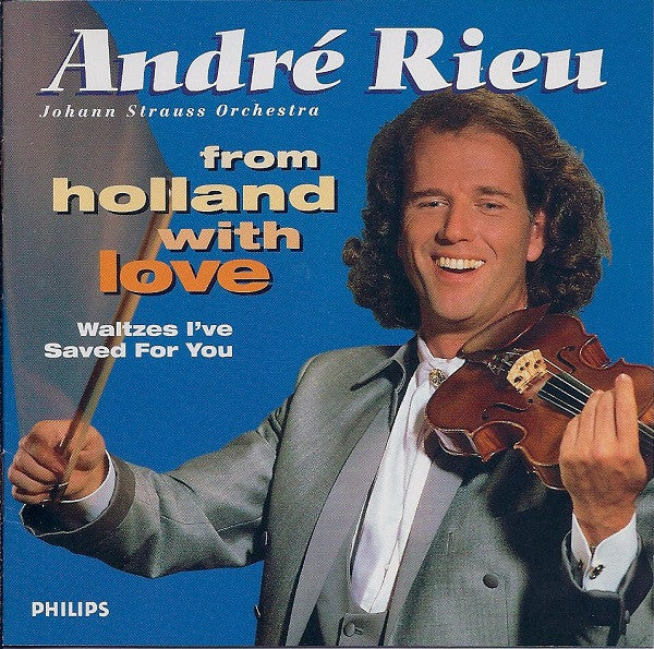 André Rieu, Johann Strauß Orchestra : From Holland With Love • Waltzes I've Saved For You (CD, Album, RE)